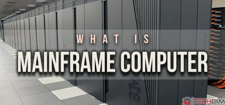 What is Mainframe Computer