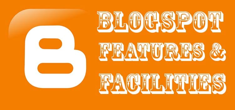 blogspot features and facilities