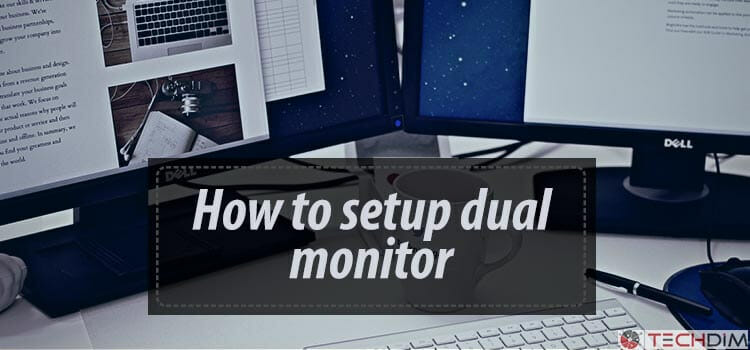 How to setup dual monitor