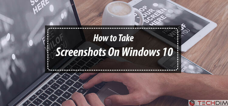 how to take screenshots on windows 10