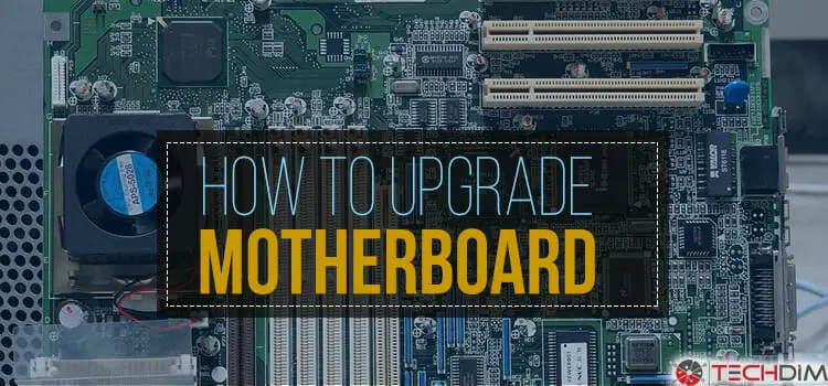 How to Upgrade Motherboard