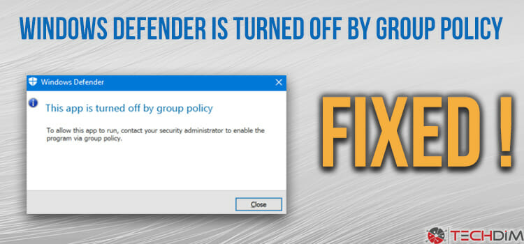 Windows Defender Is Turned off by Group Policy