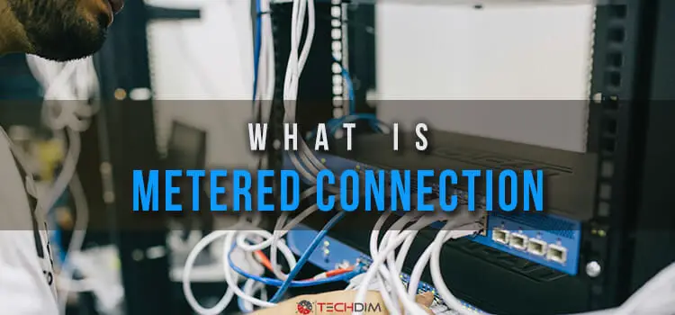 What Is Metered Connection