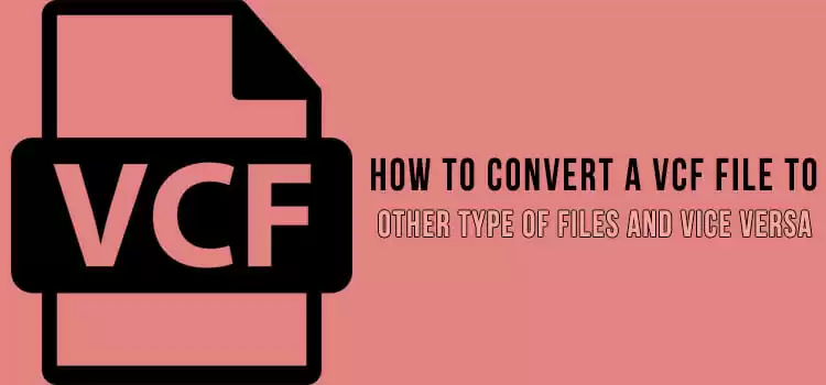 How to Convert a Vcf File to Other Type of Files and Vice Versa FI