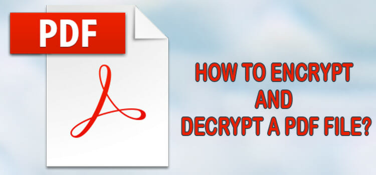 How to Encrypt and Decrypt a PDF File