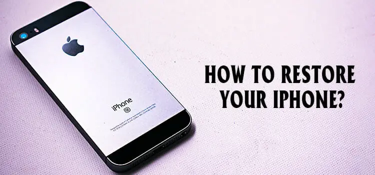 How To Restore Your iPhone
