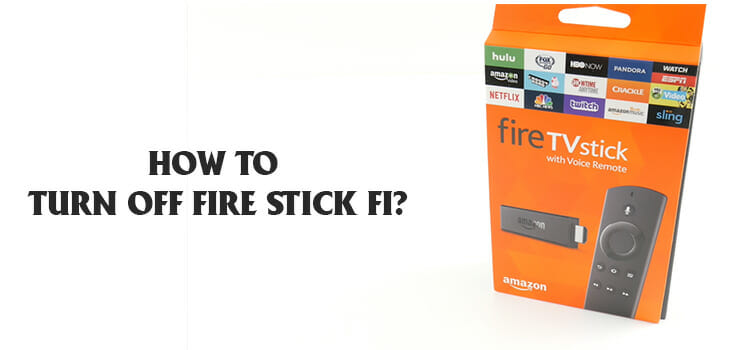 How to Turn Off Fire Stick Fi