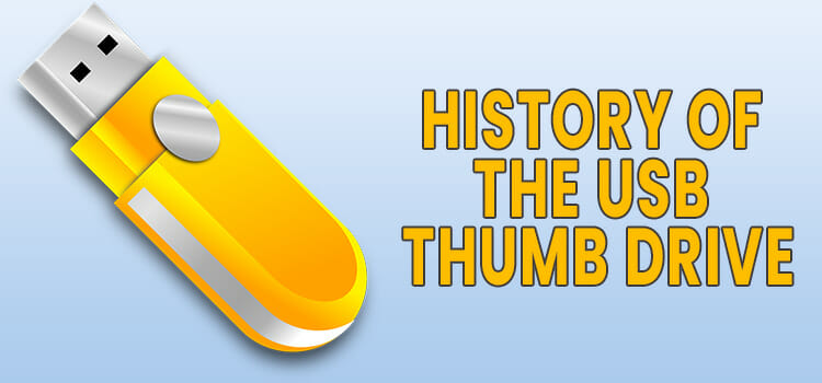 History of the USB Thumb Drive