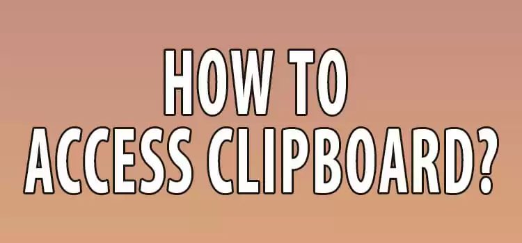 How to Access Clipboard