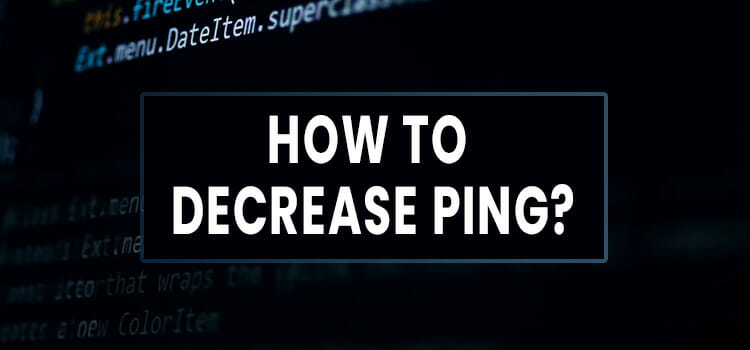 How to Decrease Ping