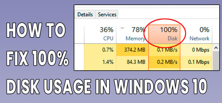 How to Fix 100 Disk Usage in Windows 10