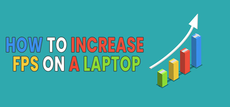 How to Increase FPS on a laptop fi