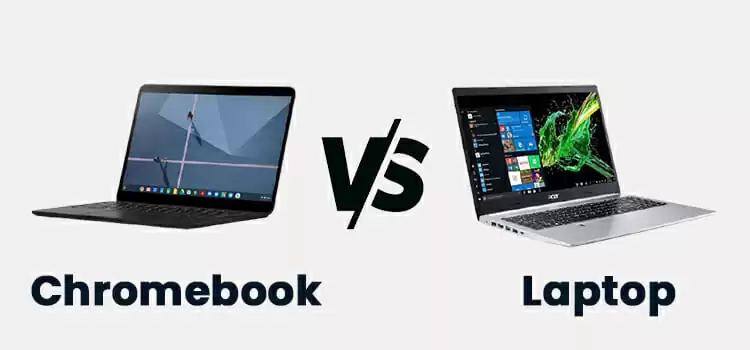 What is the Difference between Chromebook and Laptop