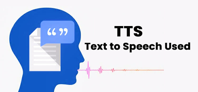 What is Text to Speech Used