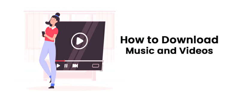 How to Download Music and Videos Without Subscription in 2021