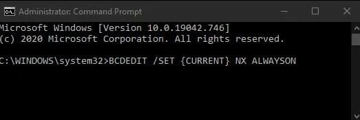 type BCDEDIT /SET {CURRENT} NX ALWAYSON and press Enter.