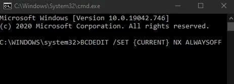 Type BCDEDIT /SET {CURRENT} NX ALWAYSOFF in the command prompt window and press Enter.