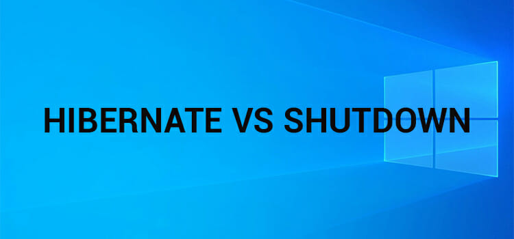 Hibernate VS Shutdown | What is Better