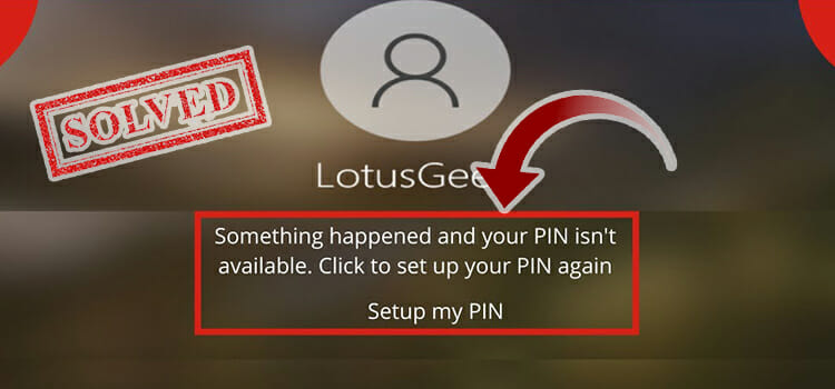 Something Happened and Your PIN Isn’t Available