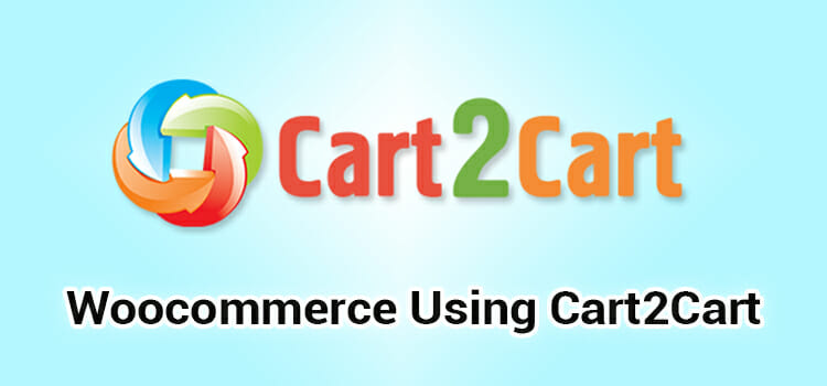 The Fate of migrating your store from OpenCart to WooCOmmerce using Cart2Cart