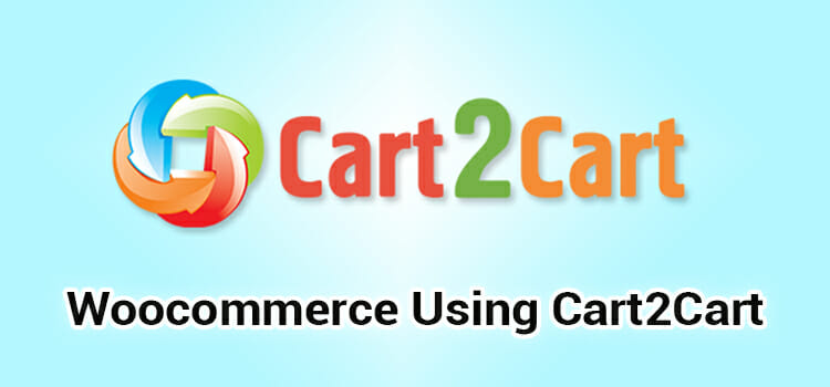 The Fate of Migrating Your Store From Opencart to Woocommerce Using Cart2Cart