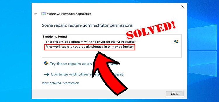 [Fixed] A Network Cable Is Not Properly Plugged in or Maybe Broken (100% Working)