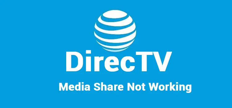 DirecTV Media Share Not Working