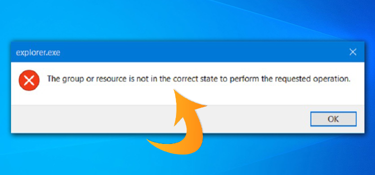 The Group or Resource Is Not In The Correct State To Perform The Requested Operation Error