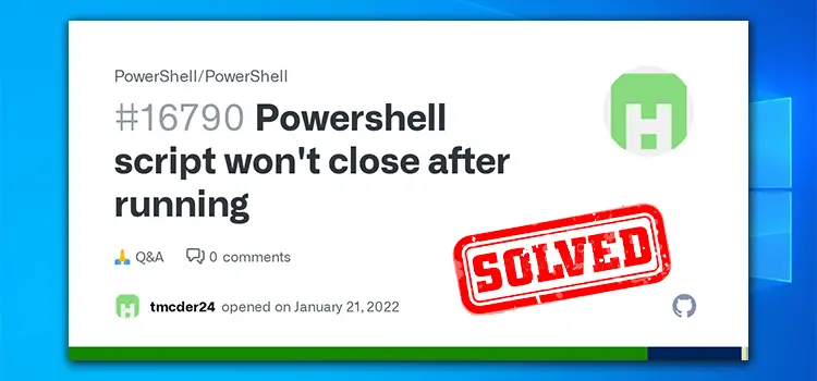 Windows PowerShell Won’t Close