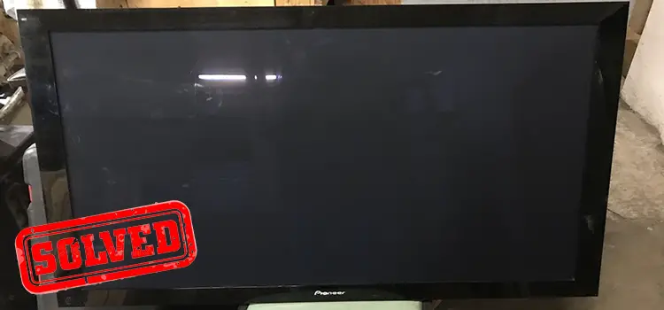 Pioneer TV won't Turn On
