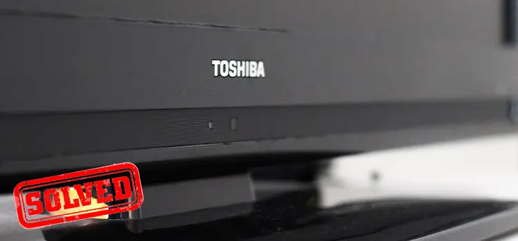 Toshiba 42RV530U Won’t Turn On