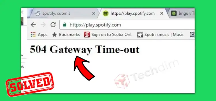 Spotify 504 Gateway Time-out