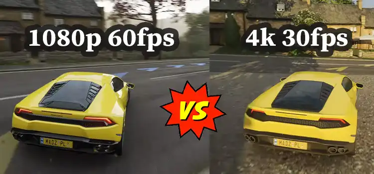 4k 30fps Vs 1080p 60fps | Which Combination Is Better? 